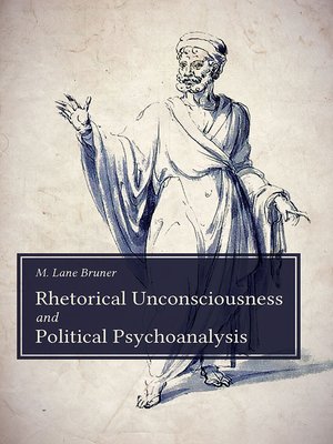 cover image of Rhetorical Unconsciousness and Political Psychoanalysis